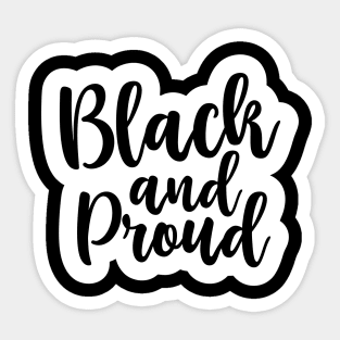 Black and Proud, African American, Black History, Black Lives Matter Sticker